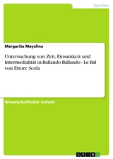 Untersuchung von Zeit, Einsamkeit und Intermedialität in Ballando Ballando - Le Bal von Ettore Scola - Margarita Mayzlina