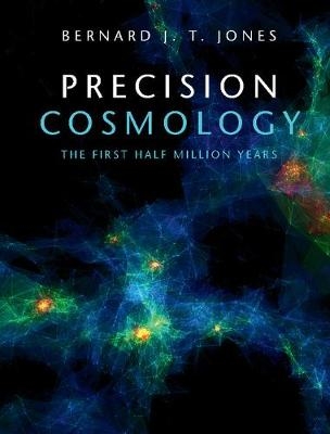 Precision Cosmology - Bernard J. T. Jones