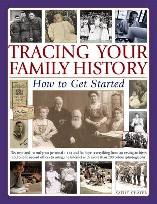 Tracing Your Family History How to Get Started -  Chater Kathy