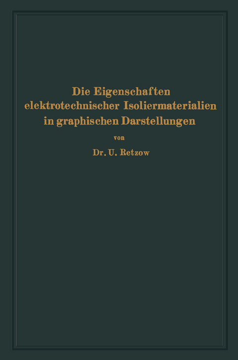 Die Eigenschaften elektrotechnischer Isoliermaterialien in graphischen Darstellungen - U. Retzow