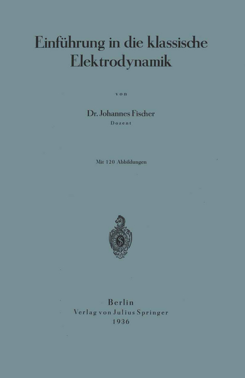 Einführung in die klassische Elektrodynamik - Johannes Fischer