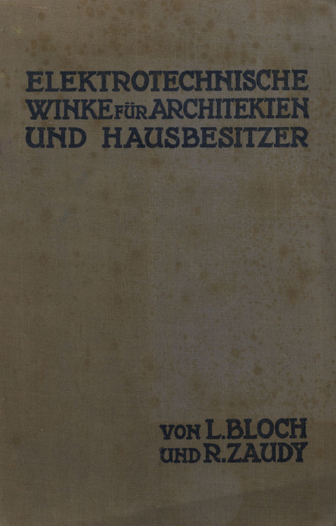 Elektrotechnische Winke für Architekten und Hausbesitzer - L. Bloch, R. Zaudy