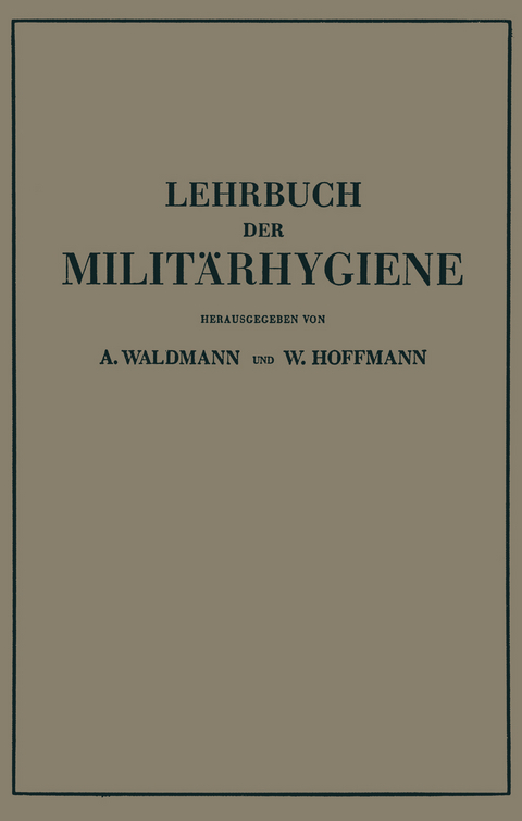 Lehrbuch der Militärhygiene - Wilhelm Waldmann, Wilhelm Hoffmann