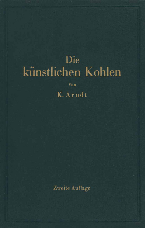 Die künstlichen Kohlen für elektrische Öfen, Elektrolyse und Elektrotechnik - Kurt Arndt, J. Zellner