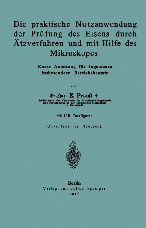 Die praktische Nutzanwendung der Prüfung des Eisens durch Ätzverfahren und mit Hilfe des Mikroskopes - E. Preuß