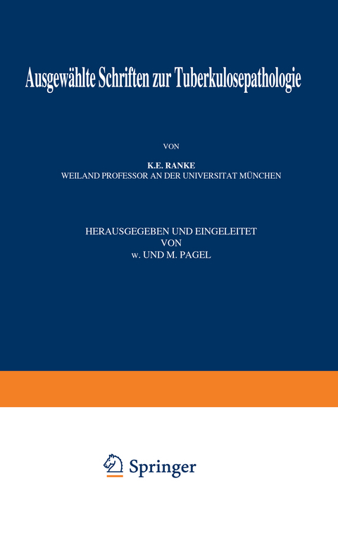 Ausgewählte Schriften zur Tuberkulosepathologie - K.E. Ranke, W. Pagel, N. Pagel