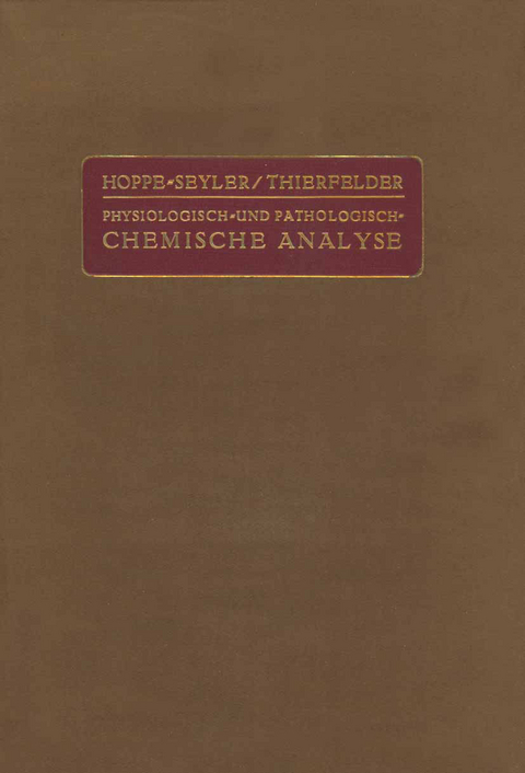 Handbuch der Physiologisch- und Pathologisch-Chemischen Analyse für Ärzte und Studierende - G. Hoppe-Seyler, H. Thierfelder, P. Brigl, S. Edlbacher, K. Felix, R. E. Groß, H. Steudel, K. Thomas, F. Wrede