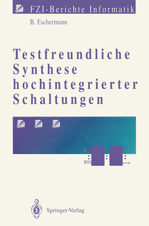 Testfreundliche Synthese hochintegrierter Schaltungen - Bernhard Eschermann