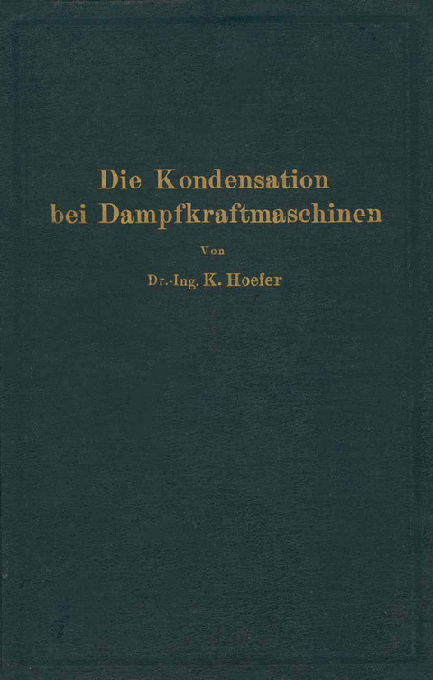 Die Kondensation bei Dampfkraftmaschinen - K. Hoefer