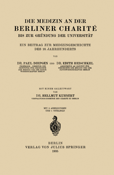Die Medizin an der Berliner Charité bis zur Gründung der Universität - NA Diepgen, NA Heischkel, NA Kuhnert