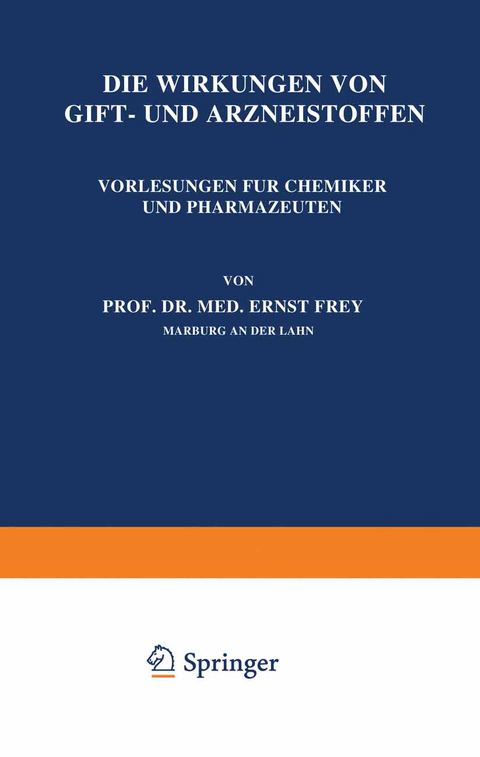 Die Wirkungen von Gift- und Arzneistoffen - Ernst Frey