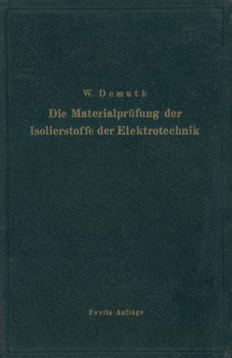 Die Materialprüfung der Isolierstoffe der Elektrotechnik - Walter Demuth, Kurt Bergk, Hermann Franz