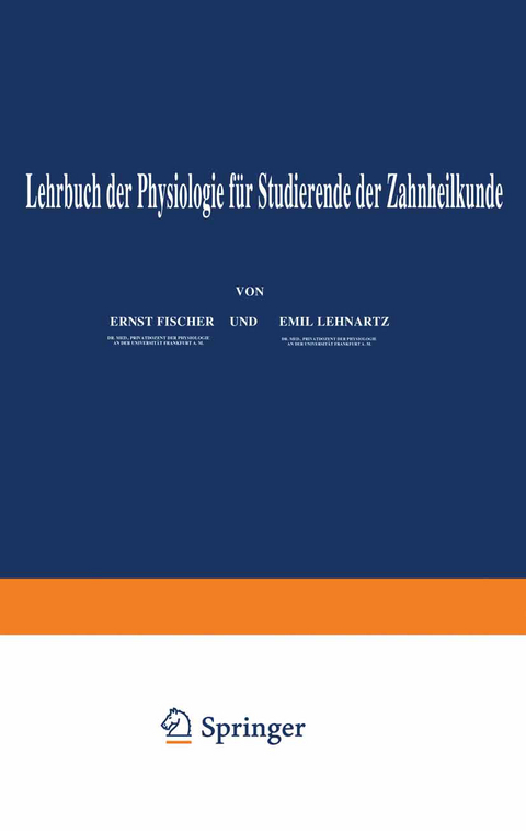 Lehrbuch der Physiologie für Studierende der Zahnheilkunde - Enst Fischer, Emil Lehnartz