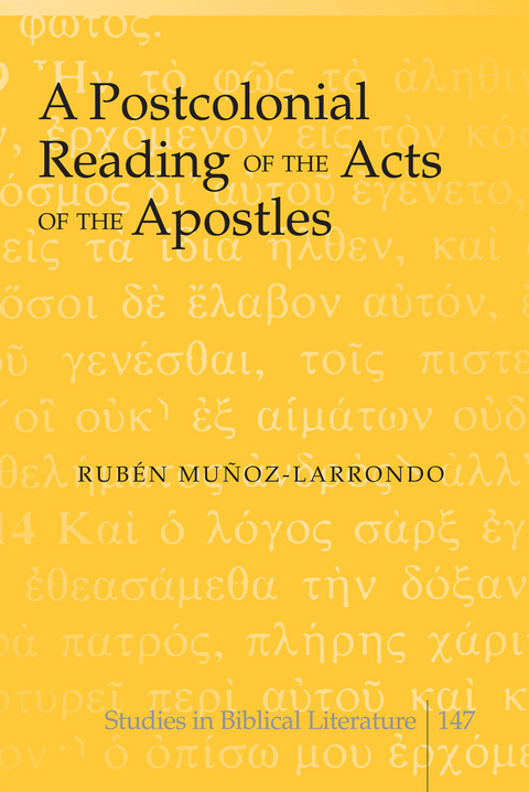A Postcolonial Reading of the Acts of the Apostles - Rubén Muñoz-Larrondo