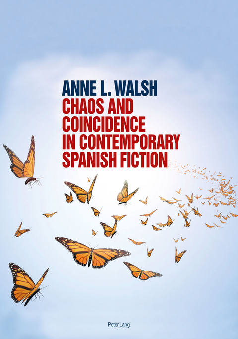 Chaos and Coincidence in Contemporary Spanish Fiction - Anne L. Walsh