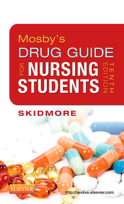 Mosby's Drug Guide for Nursing Students - Linda Skidmore-Roth