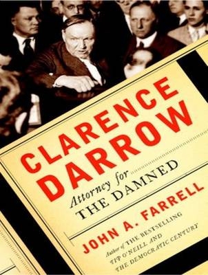 Clarence Darrow - John A. Farrell