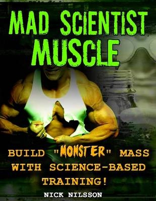 Mad Scientist Muscle - Nick Nilsson