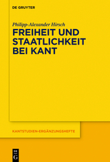 Freiheit und Staatlichkeit bei Kant - Philipp-Alexander Hirsch