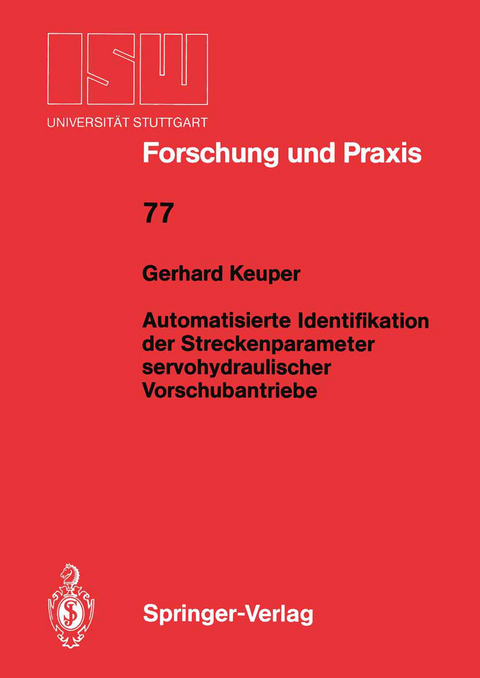 Automatisierte Identifikation der Streckenparameter servohydraulischer Vorschubantriebe - Gerhard Keuper