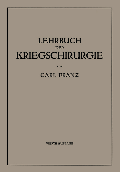 Lehrbuch der Kriegschirurgie - Carl Franz