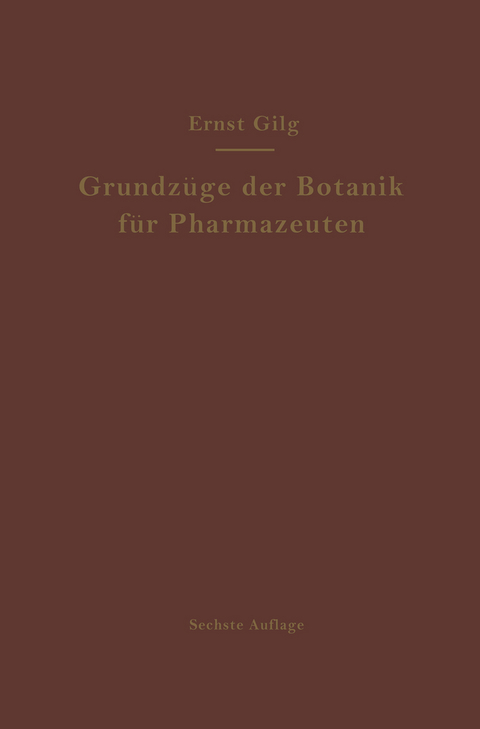 Grundzüge der Botanik für Pharmazeuten - Ernst Gilg