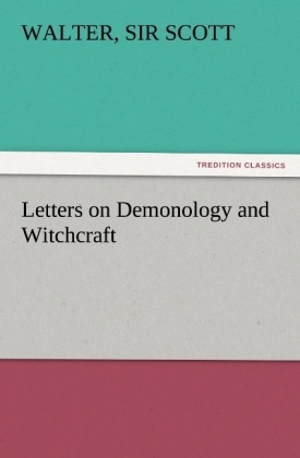 Letters on Demonology and Witchcraft - Walter Scott