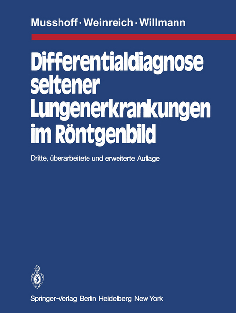 Differentialdiagnose seltener Lungenerkrankungen im Röntgenbild - K. Musshoff, J. Weinreich, H. Willmann