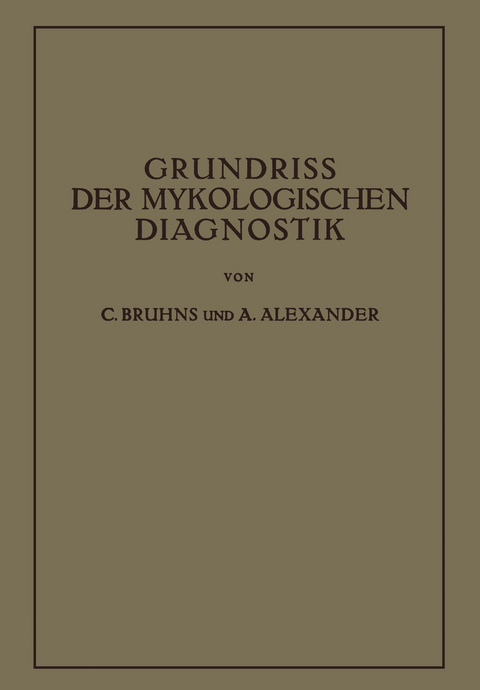 Grundriss der Mykologischen Diagnostik - C. Bruhns, A. Alexander