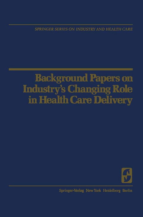 Background Papers on Industry’s Changing Role in Health Care Delivery - 