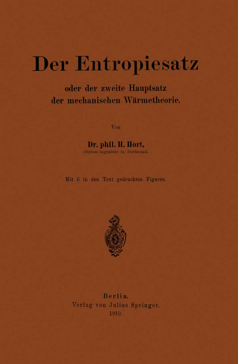 Der Entropiesatz oder der zweite Hauptsatz der mechanischen Wärmetheorie - NA Hort