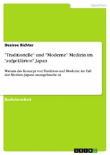 "Traditionelle" und "Moderne" Medizin im "aufgeklärten" Japan - Desiree Richter