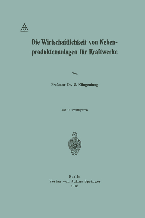 Die Wirtschaftlichkeit von Nebenproduktenanlagen für Kraftwerke - G. Klingenberg
