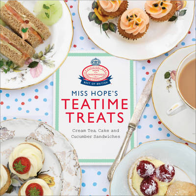 Miss Hope's Teatime Treats -  Hope and Greenwood