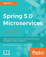 Spring 5.0 Microservices - Second Edition - Rajesh R V