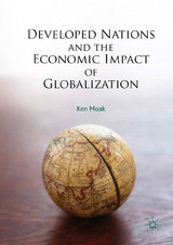 Developed Nations and the Economic Impact of Globalization - Ken Moak