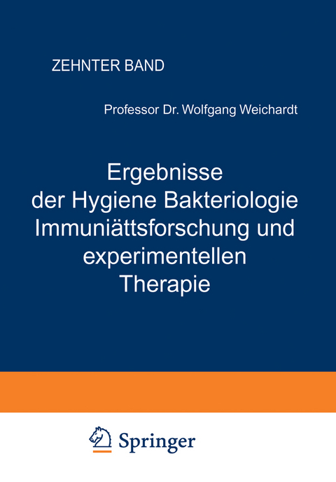 Ergebnisse der Hygiene Bakteriologie Immunitätsforschung und experimentellen Therapie - Wolfgang Weichardt