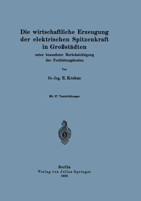 Die wirtschaftliche Erzeugung der elektrischen Spitzenkraft in Großstädten - E. Krohne