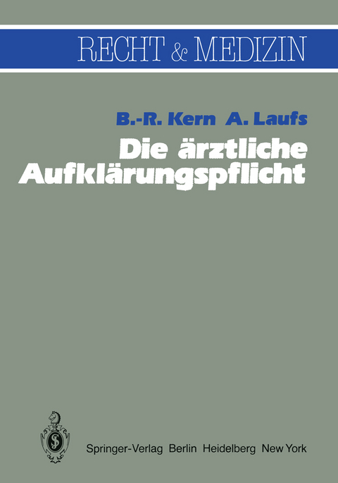 Die ärztliche Aufklärungspflicht - B.-R. Kern, A. Laufs