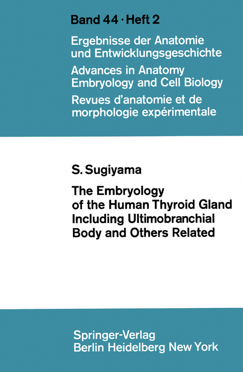 The Embryology of the Human Thyroid Gland Including Ultimobranchial Body and Others Related - S. Sugiyama