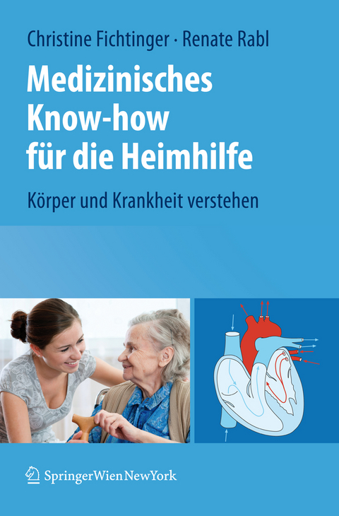 Medizinisches Know-how für die Heimhilfe - Christine Fichtinger, Renate Rabl