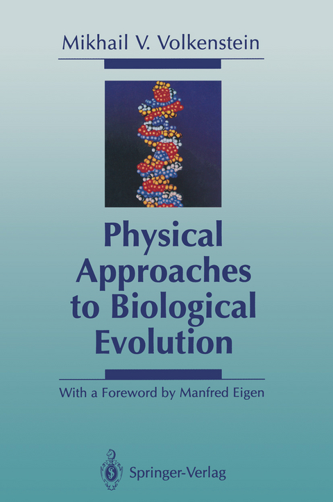 Physical Approaches to Biological Evolution - Mikhail V. Volkenstein