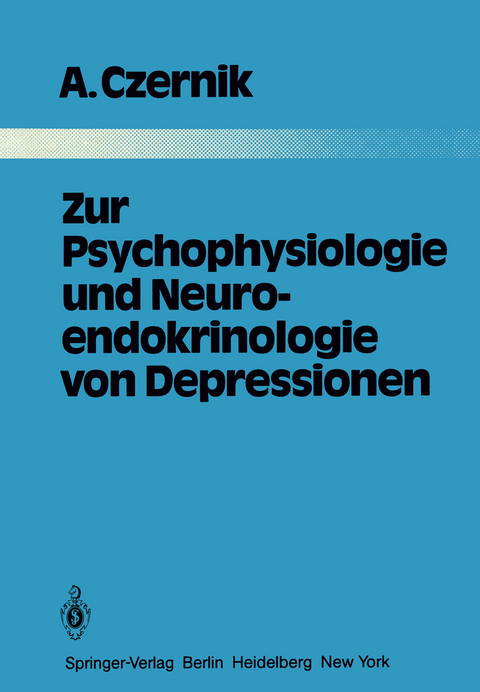 Zur Psychophysiologie und Neuroendokrinologie von Depressionen - A. Czernik