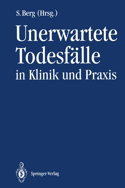 Unerwartete Todesfälle in Klinik und Praxis - 