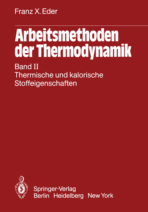 Arbeitsmethoden der Thermodynamik - Franz X. Eder