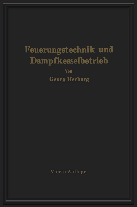 Handbuch der Feuerungstechnik und des Dampfkesselbetriebes - Gerog Herberg
