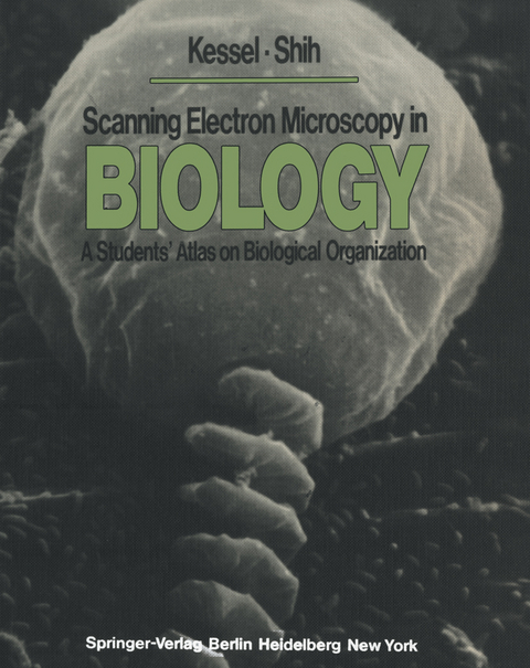 Scanning Electron Microscopy in BIOLOGY - R.G. Kessel, C.Y. Shih
