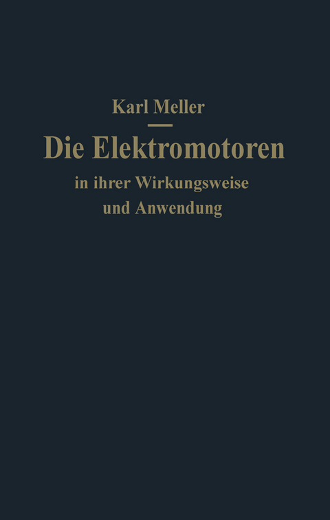 Die Elektromotoren in ihrer Wirkungsweise und Anwendung - Karl Meller