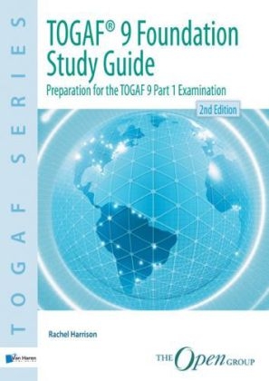 TOGAF 9 Foundation Study Guide: Preparation for the TOGARF 9 Part 1 Examination - Rachel Harrison,  The Open Group