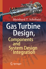 Gas Turbine Design, Components and System Design Integration - Meinhard T. Schobeiri